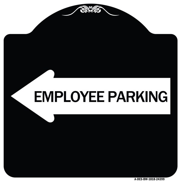 Signmission Employee Parking With Left Arrow Heavy-Gauge Aluminum Architectural Sign, 18" x 18", BW-1818-24399 A-DES-BW-1818-24399 - main